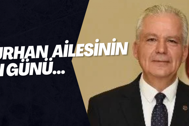 ERTURHAN AİLESİNİN ACILI GÜNÜ...