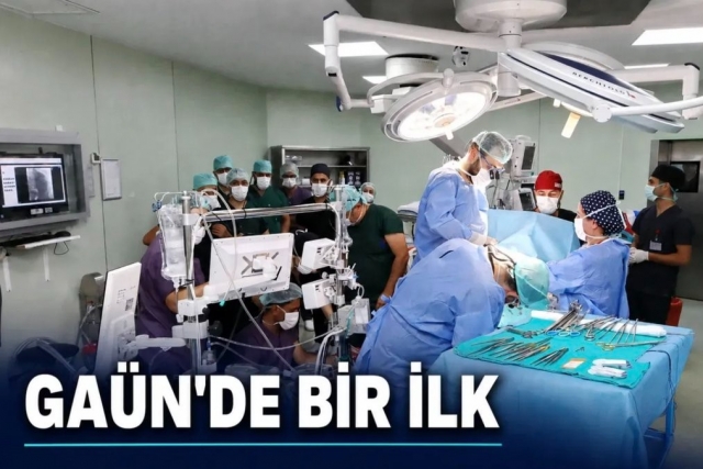 GAÜN'de yerli milli makina ile ilk kalp ameliyatı