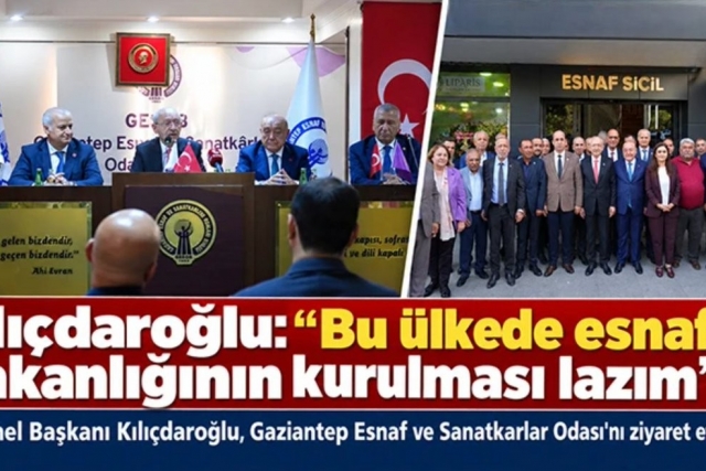 Kılıçdaroğlu: "Bu ülkede esnaf bakanlığının kurulması lazım"