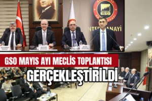 Gaziantep Sanayi Odası Mayıs Meclisi Toplandı