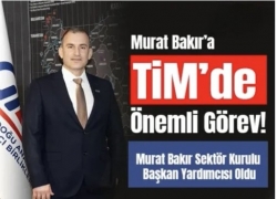 Murat Bakır’a TİM’de Önemli Görev