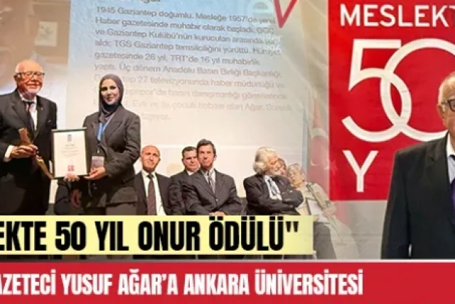 Duayen Gazeteci Yusuf Ağar’a Ankara Üniversitesi İletişim Fakültesinden "Meslekte 50 Yıl Onur Ödülü" Verildi