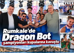 Rumkale'de Dragon Bot şampiyonları kupalarına kavuştu